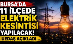 Bursa’da 11 ilçede elektrik kesintisi yapılacak! UEDAŞ açıkladı...