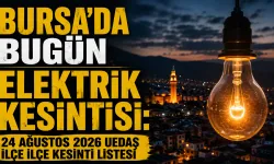 Bursa’da bugün elektrik kesintisi: 24 Ağustos 2026 UEDAŞ ilçe ilçe kesinti listesi