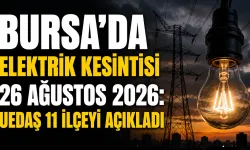 Bursa’da elektrik kesintisi 26 Ağustos 2026: UEDAŞ 11 ilçeyi açıkladı
