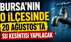 Bursa'nın o ilçesinde 20 Ağustos’ta su kesintisi yapılacak