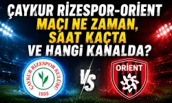 Çaykur Rizespor-Orijent maçı ne zaman, saat kaçta ve hangi kanalda?