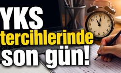 YKS tercihlerinde son gün!