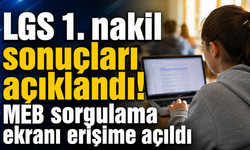 LGS 1. nakil sonuçları açıklandı! MEB sorgulama ekranı erişime açıldı