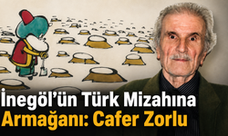 İnegöl’ün Türk mizahına armağanı: Cafer Zorlu