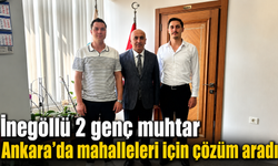 İnegöllü 2 genç muhtar Ankara’da mahalleleri için çözüm aradı