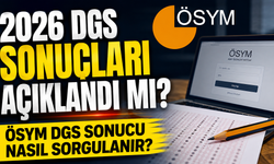 2026 DGS sonuçları açıklandı mı? ÖSYM DGS sonucu nasıl sorgulanır?