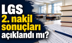 LGS 2. nakil sonuçları açıklandı mı? 2026 MEB ikinci nakil sonuçları saat kaçta açıklanacak?