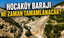 Hocaköy barajı ne zaman tamamlanacak?