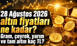 28 Ağustos 2026 altın fiyatları ne kadar? Gram, çeyrek, yarım ve tam altın kaç TL?