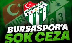 Bursaspor’a şok ceza