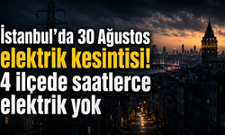 İstanbul’da 30 Ağustos elektrik kesintisi! 4 ilçede saatlerce elektrik yok