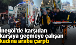 İnegöl’de karşıdan karşıya geçmeye çalışan kadına araba çarptı