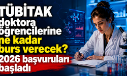 TÜBİTAK doktora öğrencilerine ne kadar burs verecek? 2026 başvuruları başladı