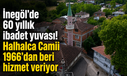 İnegöl’de 60 yıllık ibadet yuvası! Halhalca Camii 1966’dan beri hizmet veriyor