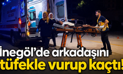 İnegöl’de arkadaşını tüfekle vurup kaçtı!