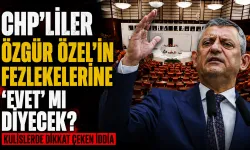 CHP'liler Özgür Özel'in fezlekelerine 'evet' mi diyecek? Kulislerde dikkat çeken iddia
