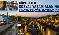 Çöplükten Sosyal Yaşam Alanına: İnegöl'de akşamları dolup taşıyor
