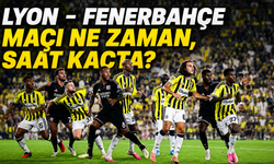 Lyon - Fenerbahçe maçı ne zaman, saat kaçta, hangi kanalda?