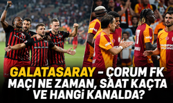 Galatasaray - Çorum FK maçı ne zaman, saat kaçta ve hangi kanalda?