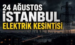 24 Ağustos İstanbul Elektrik Kesintisi | AYEDAŞ İstanbul elektrik kesintisi | BEDAŞ İstanbul elektrik kesintisi