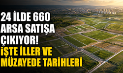 24 ilde 660 arsa satışa çıkıyor! İşte iller ve müzayede tarihleri