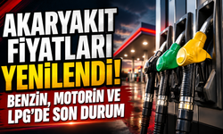 Akaryakıt Fiyatları Yenilendi! Benzin, Motorin ve LPG’de Son Durum