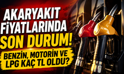 Akaryakıt Fiyatlarında Son Durum! Benzin, Motorin ve LPG Kaç TL Oldu?