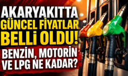 Akaryakıtta Güncel Fiyatlar Belli Oldu! Benzin, Motorin ve LPG Ne Kadar?