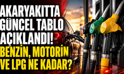 Akaryakıtta güncel tablo açıklandı! Benzin, motorin ve LPG ne kadar?