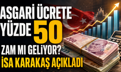 Asgari ücrete yüzde 50 zam mı geliyor? İsa Karakaş açıkladı