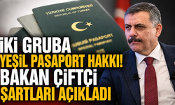 Bakan Çiftçi açıkladı! Gazi ve şehit yakınları yeşil pasaport alabilecek