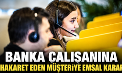 Banka Çalışanına Hakaret Eden Müşteriye Emsal Karar