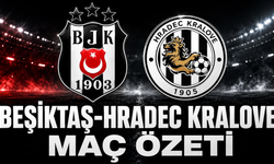 Beşiktaş-Hradec Kralove maç özeti