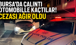 Bursa’da Çalıntı Otomobille Kaçtılar! Cezası Ağır Oldu