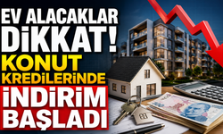 Ev alacaklar dikkat! Konut kredilerinde indirim başladı