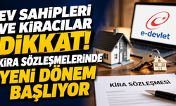 Ev sahipleri ve kiracılar dikkat! Kira sözleşmelerinde yeni dönem başlıyor