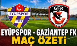 Eyüpspor - Gaziantep FK Maç Özeti
