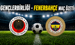 Gençlerbirliği - Fenerbahçe Maç Özeti