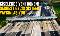 Gişelerde Yeni Dönem! Serbest Geçiş Sistemi Yaygınlaşıyor