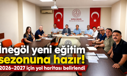 İnegöl yeni eğitim sezonuna hazır! 2026-2027 için yol haritası belirlendi