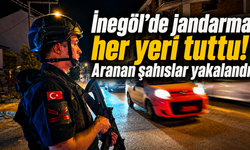İnegöl’de jandarma her yeri tuttu! Aranan şahıslar yakalandı