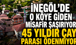 İnegöl'de o köye giden misafir şaşırıyor! 45 yıldır çay parası ödenmiyor
