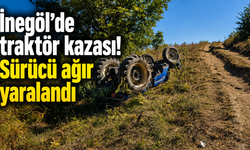 İnegöl’de traktör kazası! Sürücü ağır yaralandı