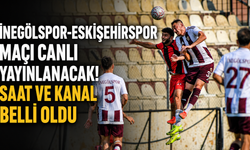 İnegölspor-Eskişehirspor maçı canlı yayınlanacak! Saat ve kanal belli oldu