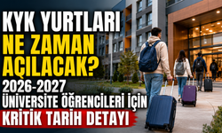 KYK Yurtları Ne Zaman Açılacak? 2026-2027 Üniversite Öğrencileri İçin Kritik Tarih Detayı