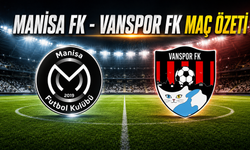 Manisa FK - Vanspor FK Maç Özeti