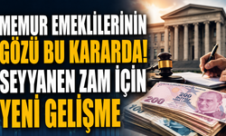 Memur Emeklilerinin Gözü Bu Kararda! Seyyanen Zam İçin Yeni Gelişme