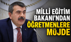 Milli Eğitim Bakanı’ndan Öğretmenlere Müjde!
