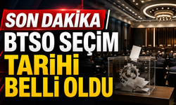 SON DAKİKA | BTSO seçim tarihi belli oldu