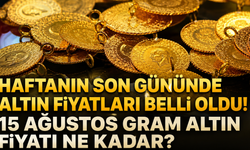 Hafta Sonu Altın Fiyatları Belli Oldu! 15 Ağustos Gram Altın Fiyatı Ne Kadar?